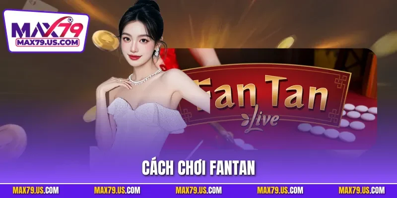 Cách chơi Fantan