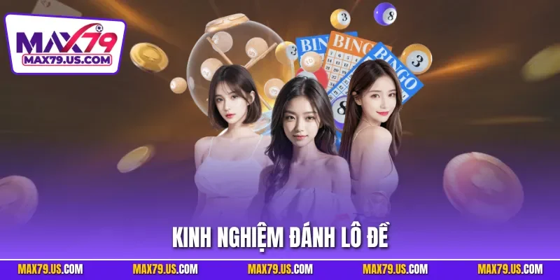 Kinh nghiệm đánh lô đề